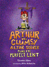 Arthur the Clumsy Altar Server Plans the Perfect Lent